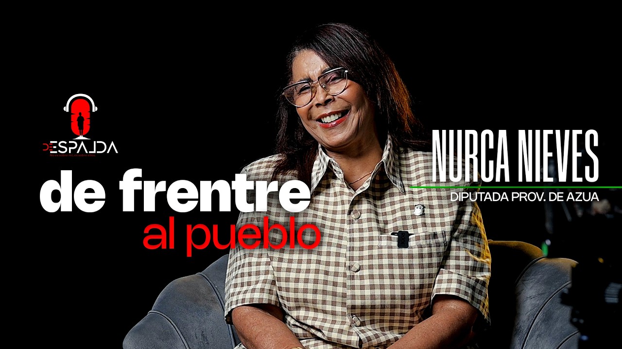 La Diputada Nurca Nieves explica por qué Leonel Fernández debería volver a la presidencia