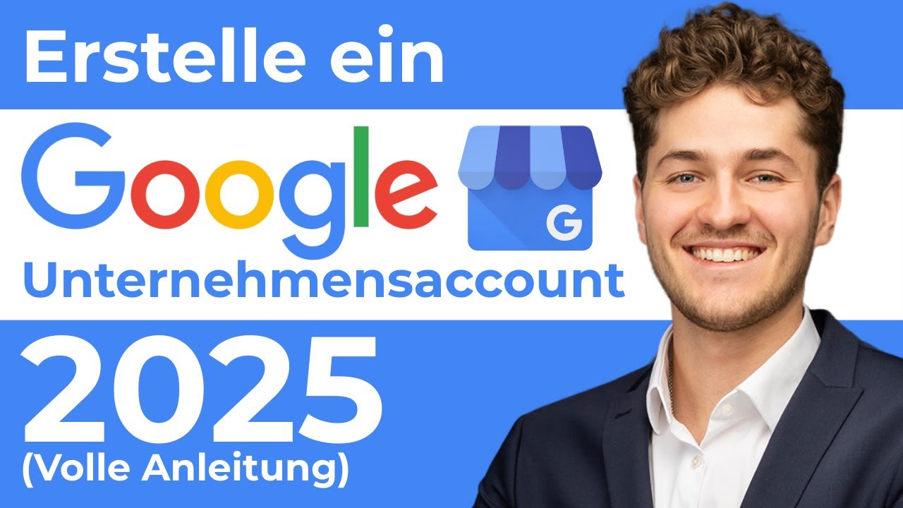 Google Unternehmensprofil erstellen (2025): So richtest du Google My Business richtig ein!
