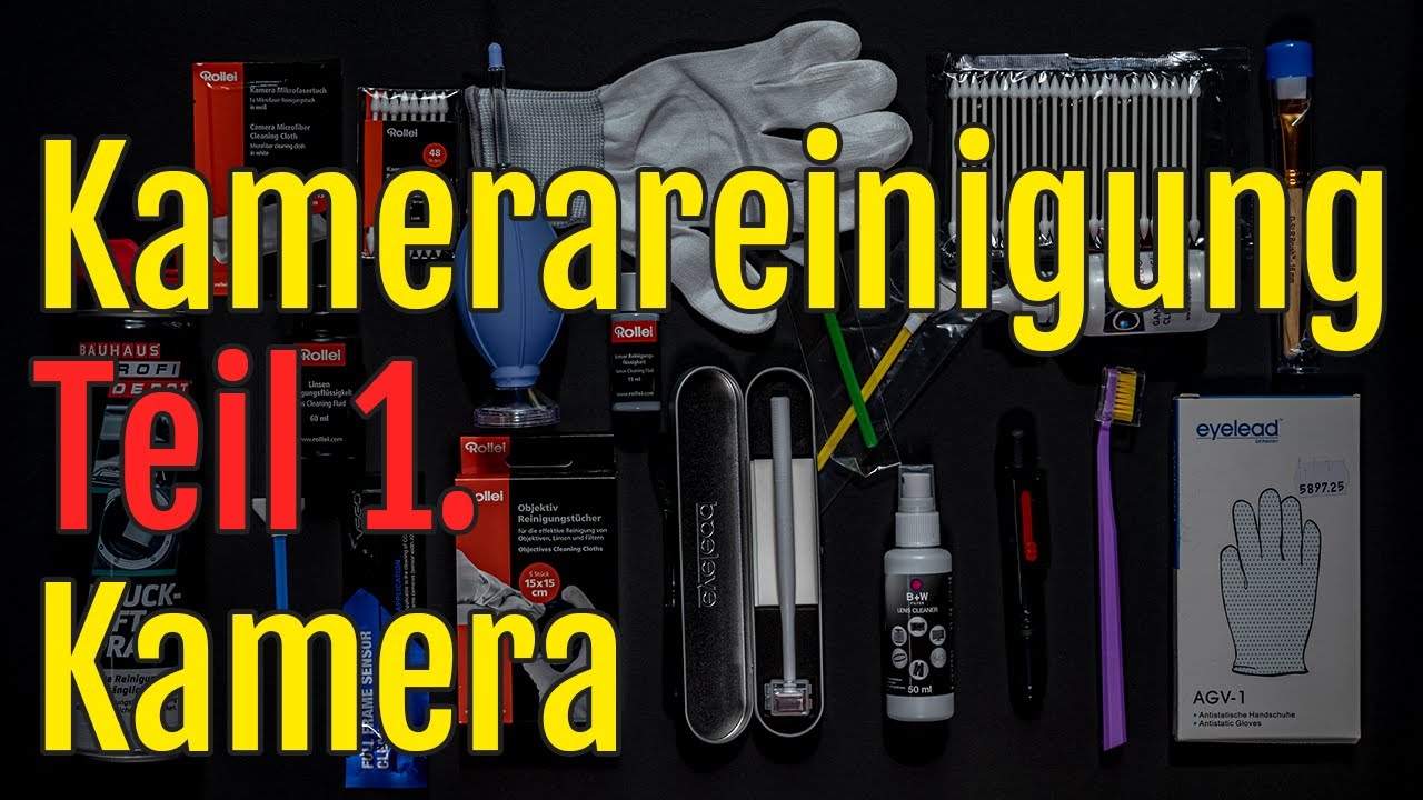Kamera reinigen – Tutorial – Teil 1. Kamera