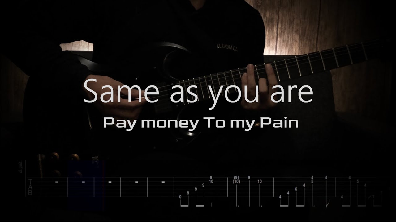 Pay money To my Pain / Same as you are ※一部解説あり 【ギター 練習用】【ギター タブ譜】【Guitar TAB】【Guitar cover】
