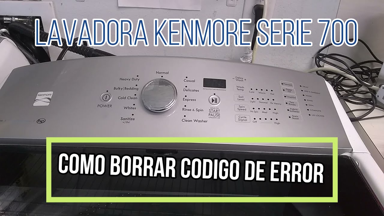 👩‍🔧 como BORRAR CODIGO ERROR lavadora KENMORE SERIE 700 | Kenmore Washer 700 Serie / paso @ paso 💪