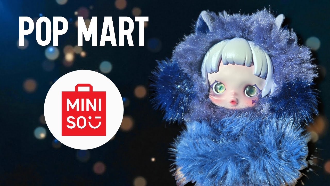 Unboxing Pop Mart et Miniso .