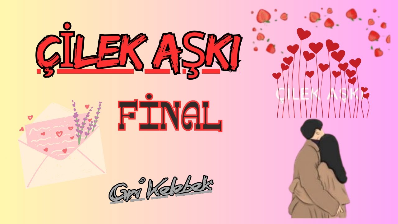 Çilek Aşkı I Final I