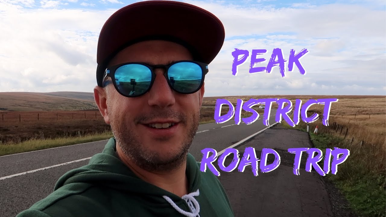 PEAK DISTRICT ROAD TRIP, is it worth the visit?