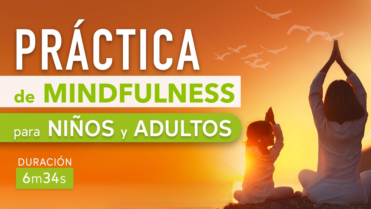 Pr&aacute;ctica de MINDFULNESS para ni&ntilde;os y adultos