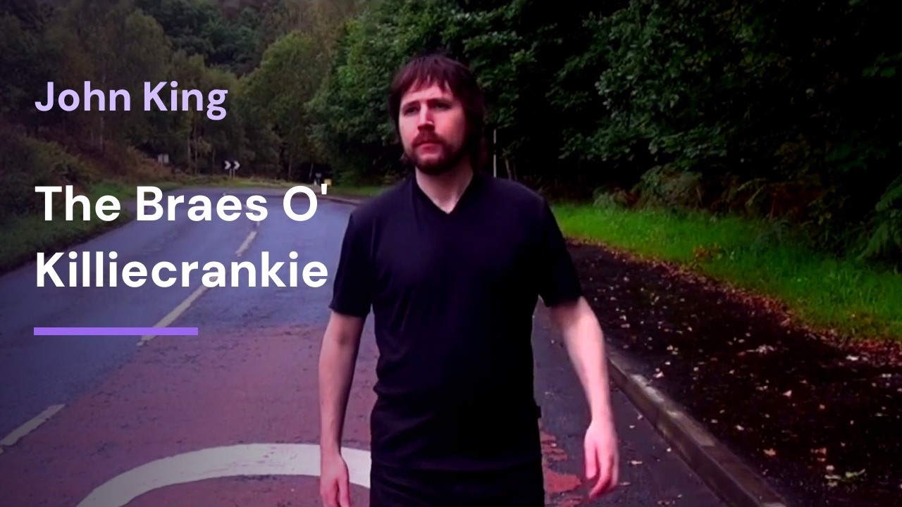 The Braes O' Killiecrankie - John King Music Video (2023 Version)