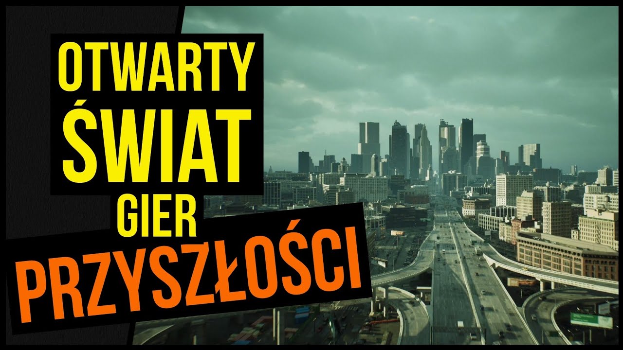 Czym POWINNY wyróżniać się gry PRZYSZŁOŚCI z otwartym światem?