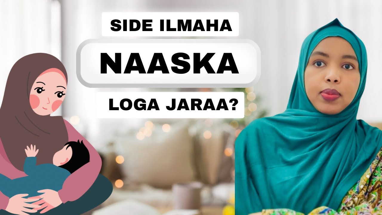 SIDEE ILMAHA NAASKA LOGA JOOJIYAA?🤱 HOW TO WEAN YOUR BABY
