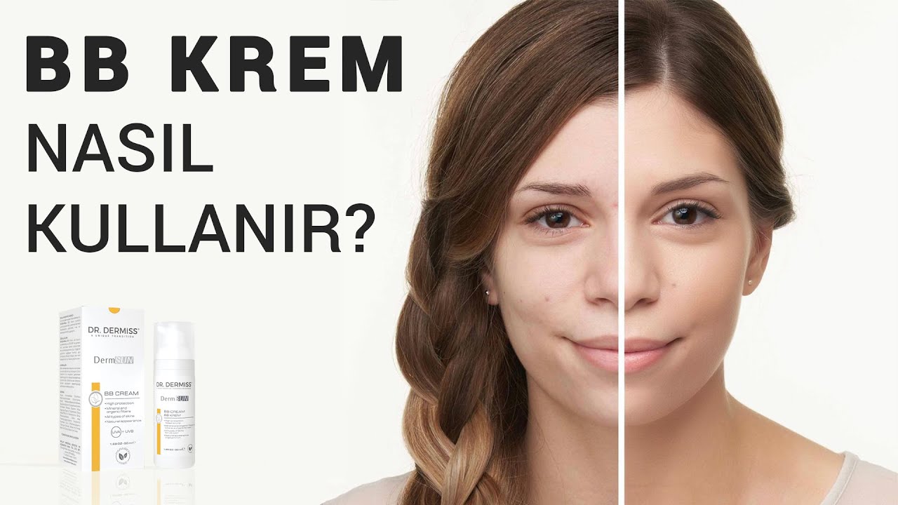BB Krem Ne İşe Yarar - BB Krem Nasıl Kullanılır