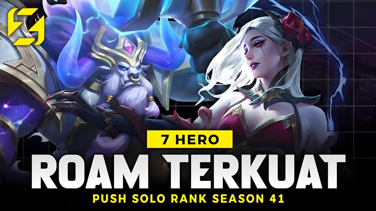 7 STRONGEST ROAMER HEROES IN SEASON 41 META - Solo Rank Push Heroes for Auto Winstreak in Mobile ...