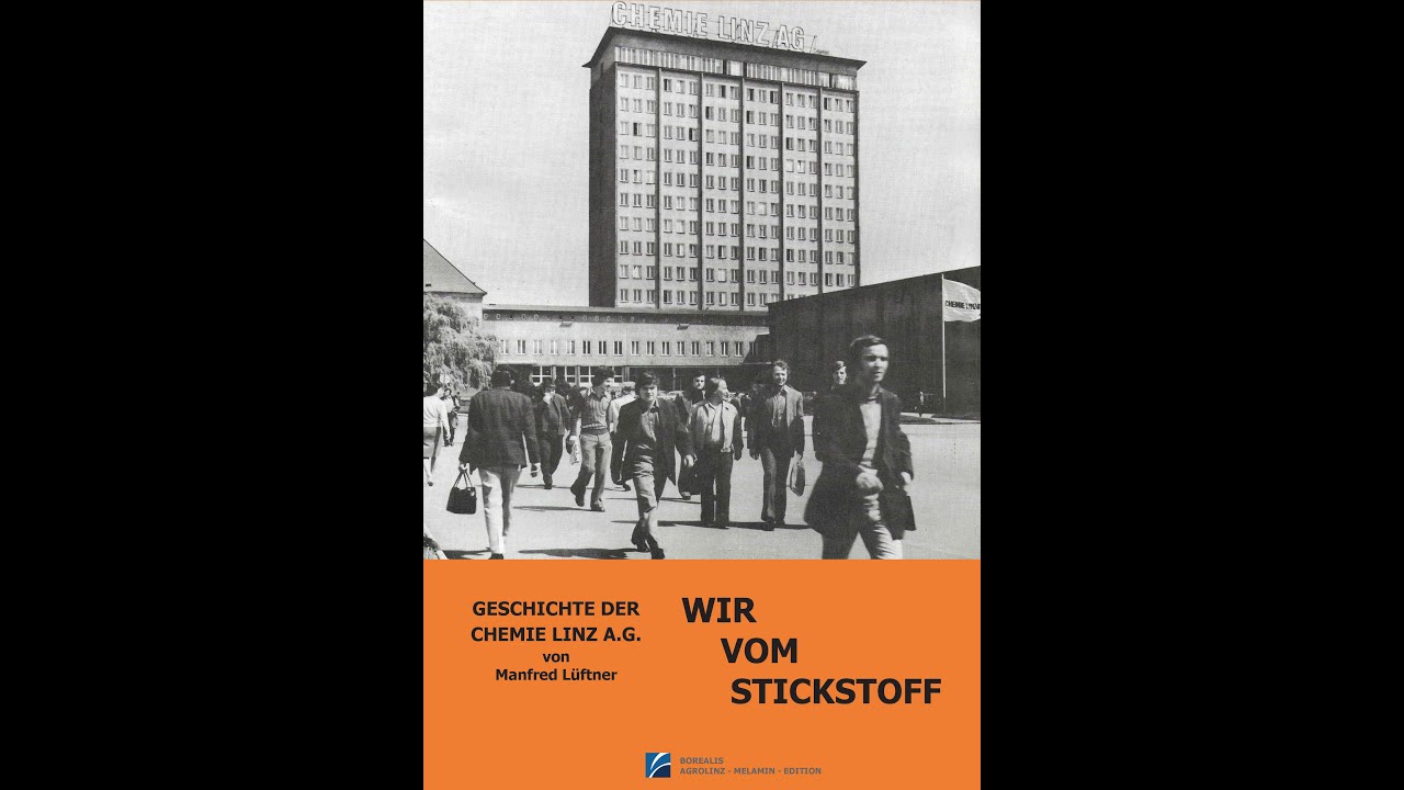 Wir vom Stickstoff - Die Geschichte der Chemie Linz A.G.