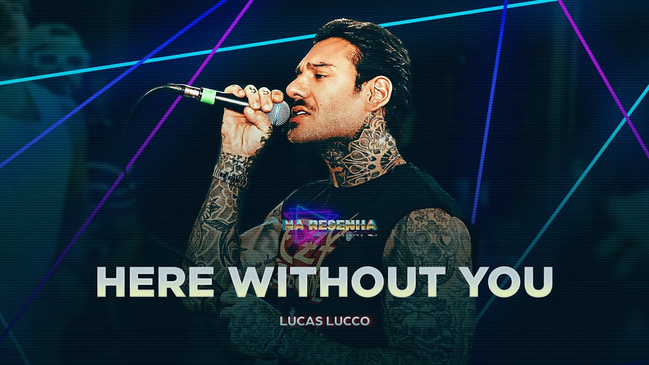 Lucas Lucco - Here Without You (Na Resenha 2)