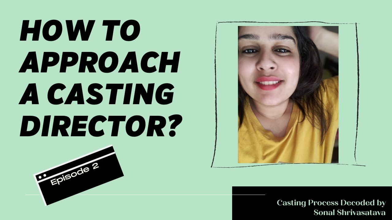 How To Approach A Casting Director? Tips and Tricks I Casting Wali Sonal👍
