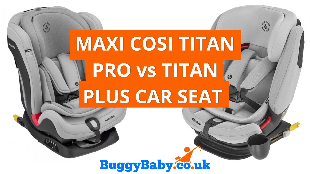 Сравнение автокресел Maxi Cosi Titan Pro и Maxi Cosi Titan Plus | Обзоры BuggyBaby