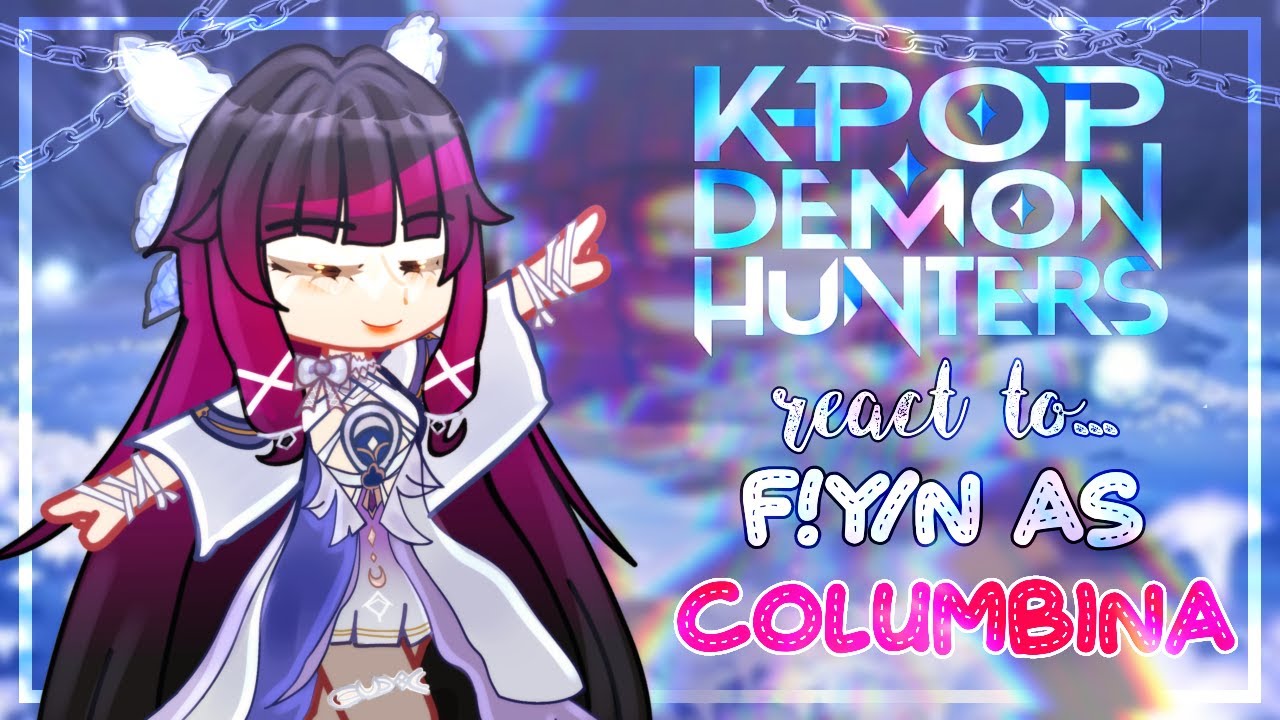 🌊🦋|| K-pop demon hunters react to f!y/n as Columbina || 🪽✨