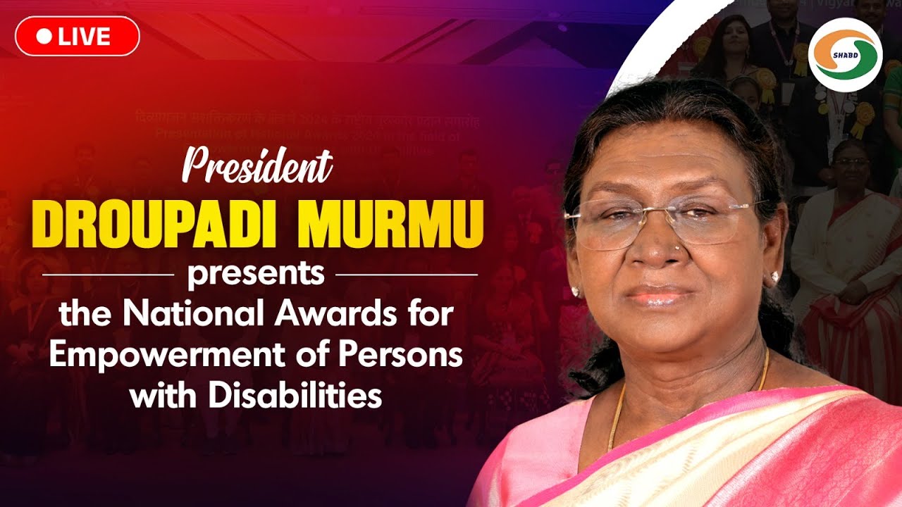 LIVE : President Murmu presents the National Awards for the Empowerment of Persons with Disabilities