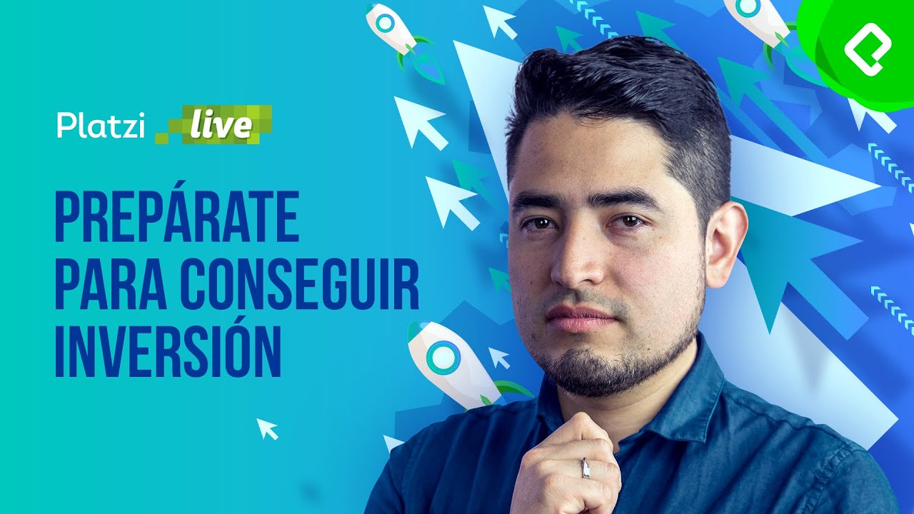 ¿Qué necesita tu empresa para conseguir inversionistas? I PlatziLive