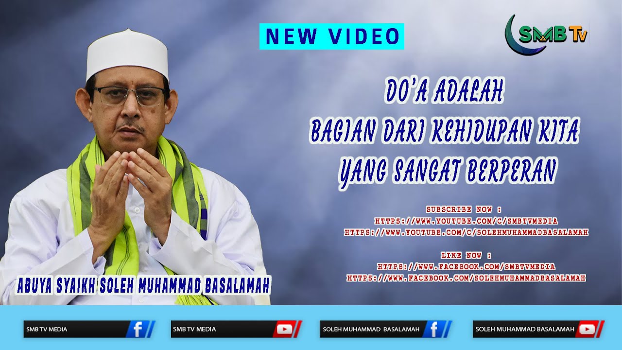 Do'a Adalah Bagian Dari Kehidupan Kita Yang Sangat Berperan | Abuya Syaikh Soleh Muhammad Basalamah
