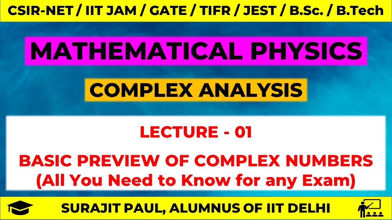 LEC - 01 | COMPLEX ANALYSIS | Basic Preview of Complex Numbers | NET PHYSICS | GATE | JEST | TIFR