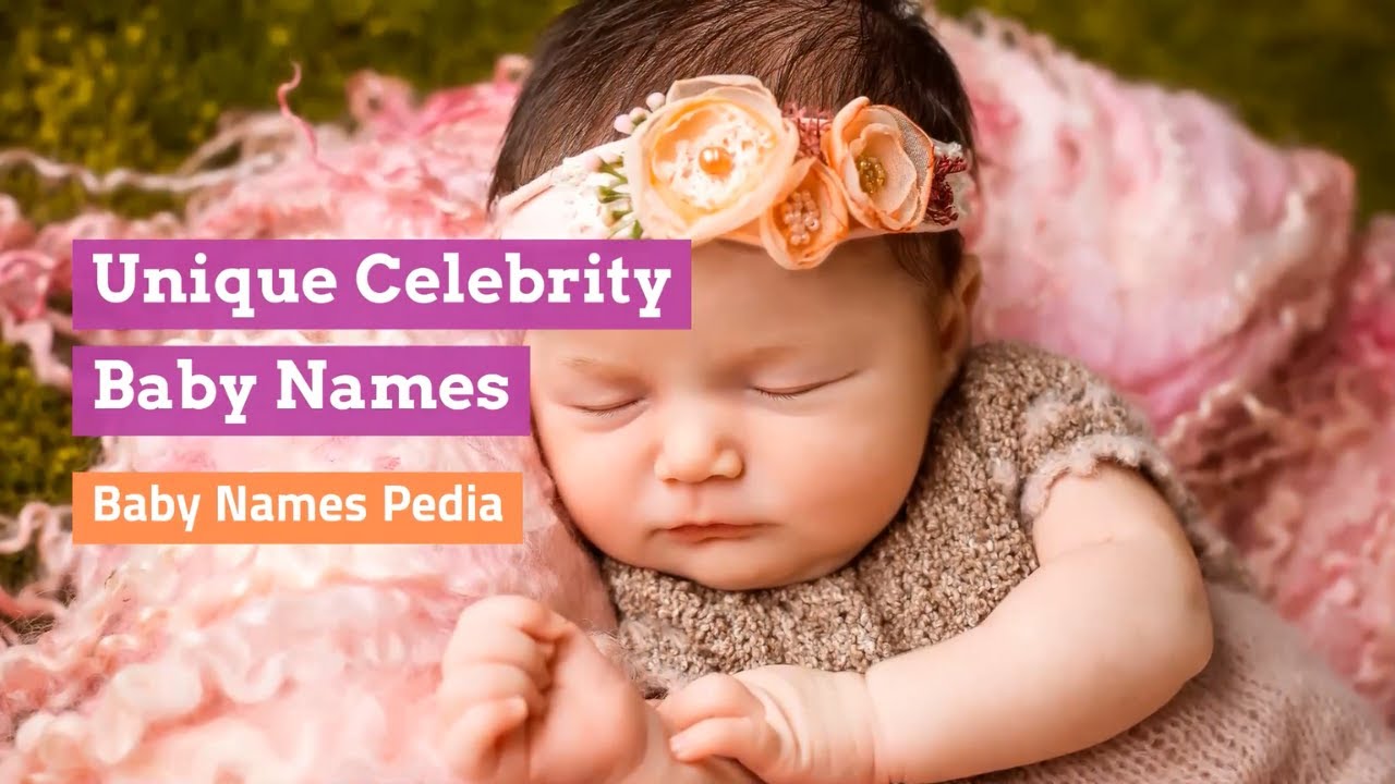 Unique Celebrity Baby Names You’d Want to Consider