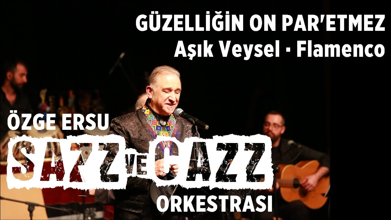ÖZGE ERSU SAZZ VE CAZ ORKESTRASI · GÜZELLİĞİN ON PAR'ETMEZ