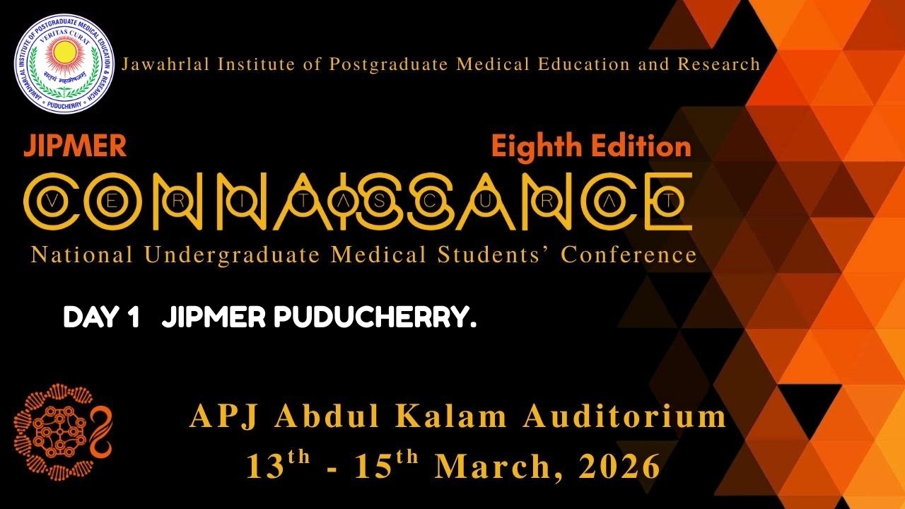Day 1 | JIPMER CONNAISSANCE 2026 &ndash; National Undergraduate Medical Students&rsquo; Conference | 13 Mar 2026