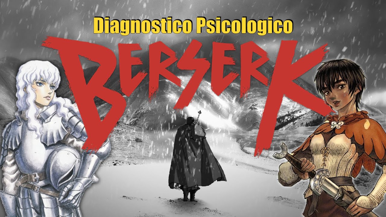 Berserk: Análisis y Trastornos Psicológicos de Guts, Casca, Griffith y Farnese | Explicación manga