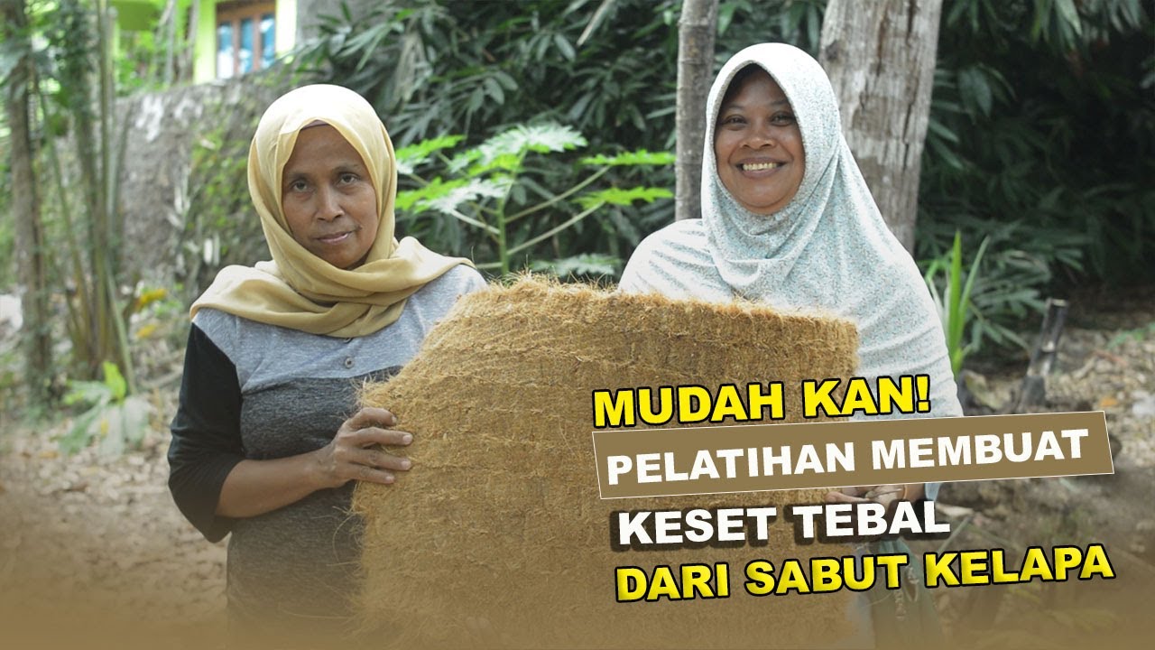 PELATIHAN KERAJINAN DARI SABUT KELAPA | MEMBUAT KESET TEBAL