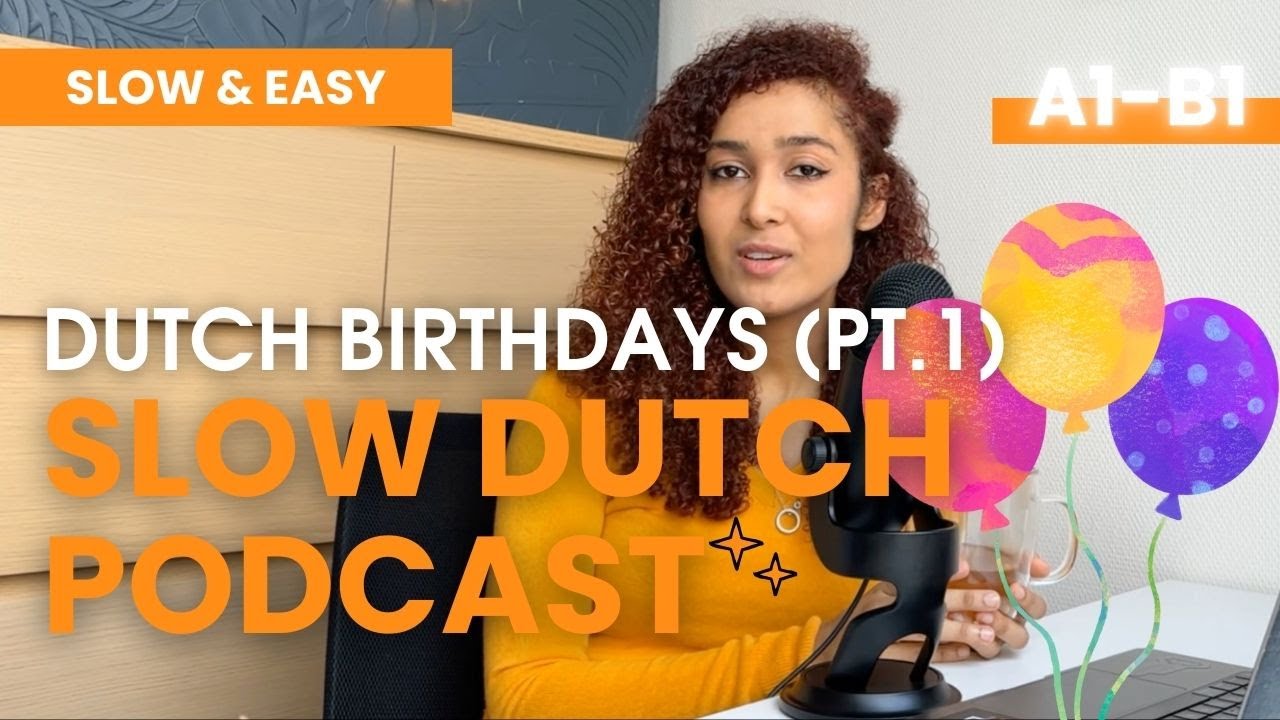 Ep 1 SLOW DUTCH at A1 level - Dutch Birthdays (part 1) - Dutch listening exercise