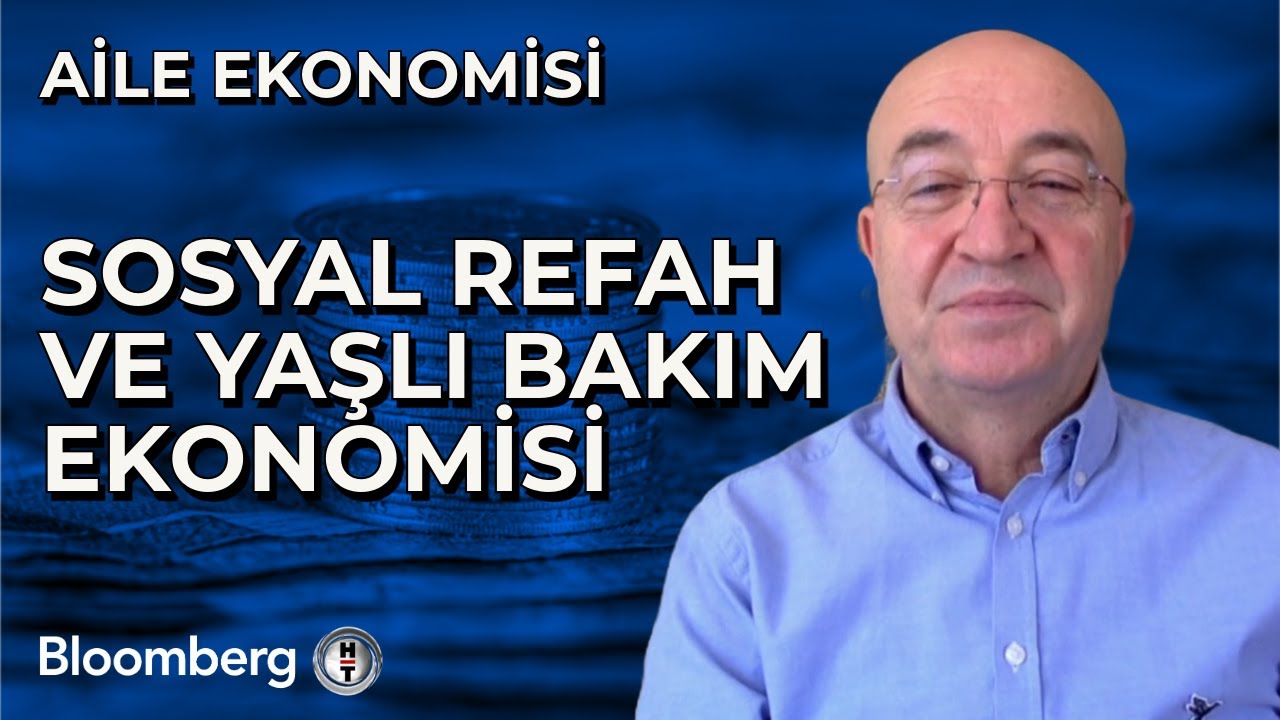 Aile Ekonomisi - Sosyal Refah ve Yaşlı Bakım Ekonomisi | 23 Aralık 2024