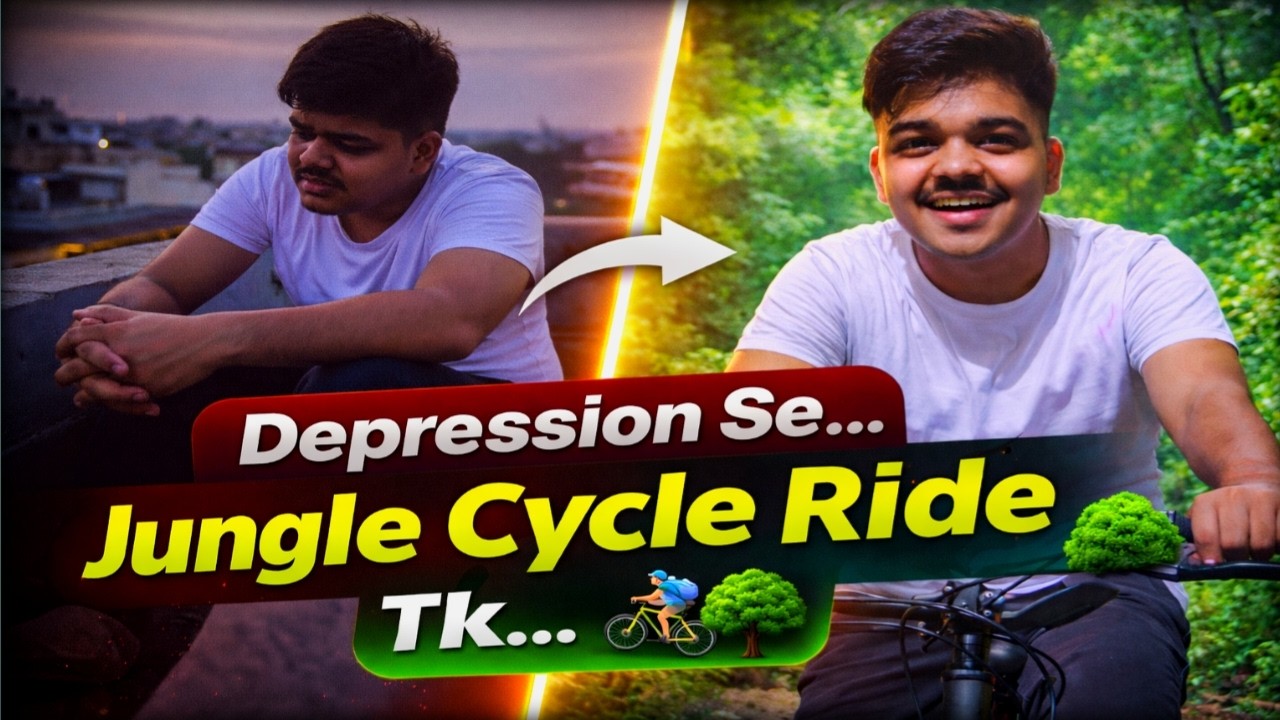 Depression Se Door Jungle Ride Tak 😔➡️🚴‍♂️ | क्या डिप्रेशन नेचर से ठीक होता है?