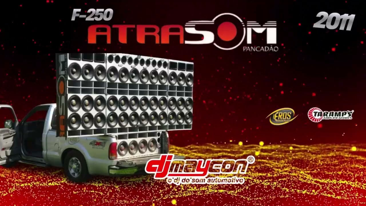 F-250 Atrasom - DJ Maycon (2011)