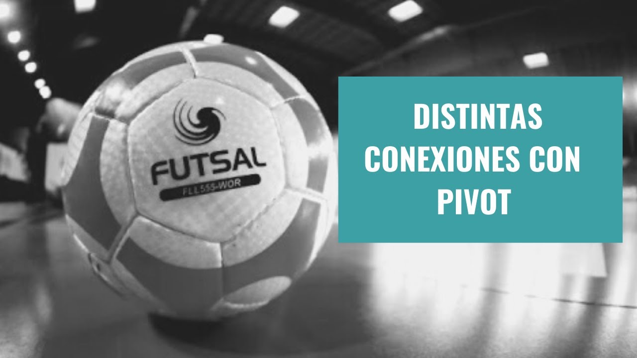 FUTSAL | Distintas Variantes para Conectar con el Pivot