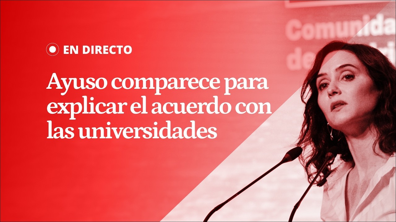 EN DIRECTO | AYUSO comparece para explicar el ACUERDO de FINANCIACIÓN con las UNIVERSIDADES