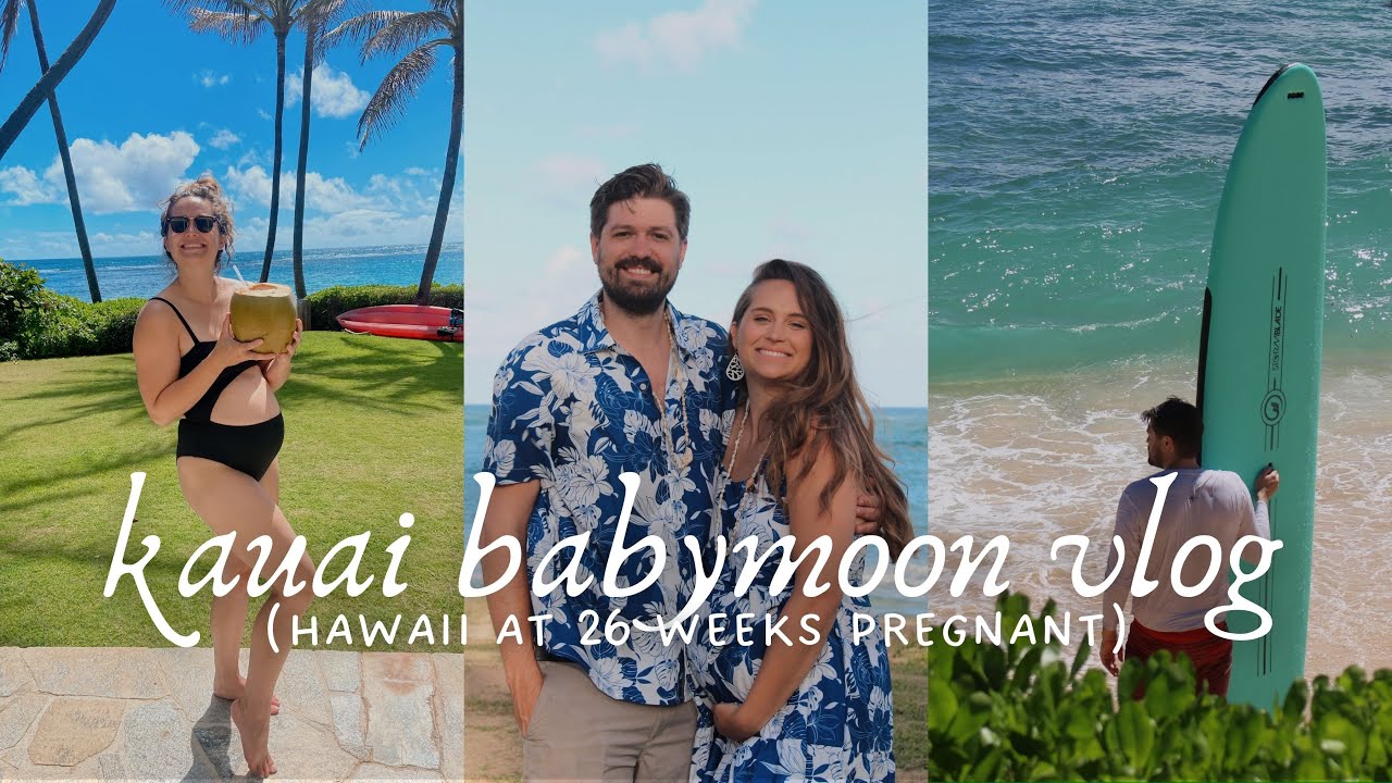 МЕСЯЦ С РЕБЕНКОМ №2 | путешествие на Кауаи на 26 неделе беременности