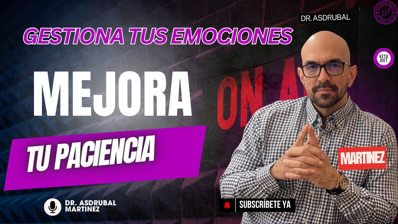 185 - CINCO PREMISAS PARA MEJORAR TU PACIENCIA- MANEJO DE TUS EMOCIONES