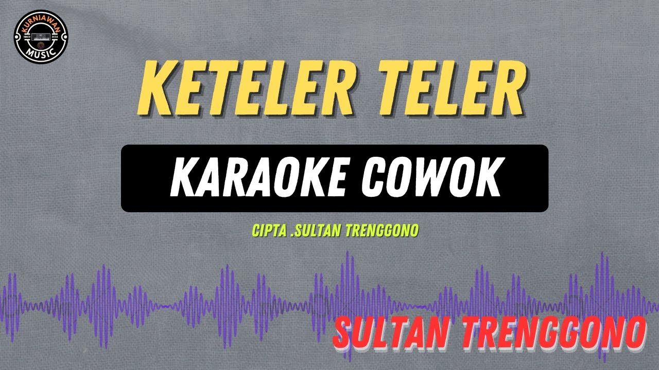 KETELER TELER - ( KARAOKE RAMPAK COWOK ) Sultan Trenggono