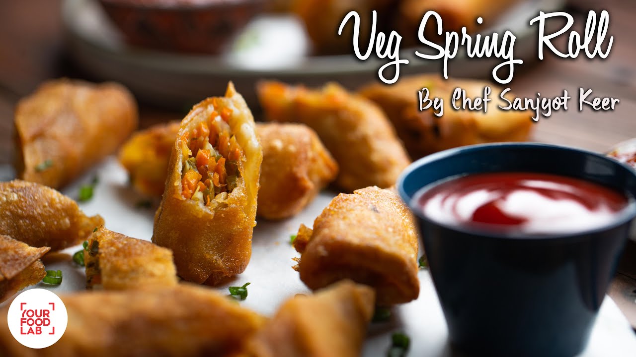 VEG SPRING ROLL BY CHEF SANJYOT KEER