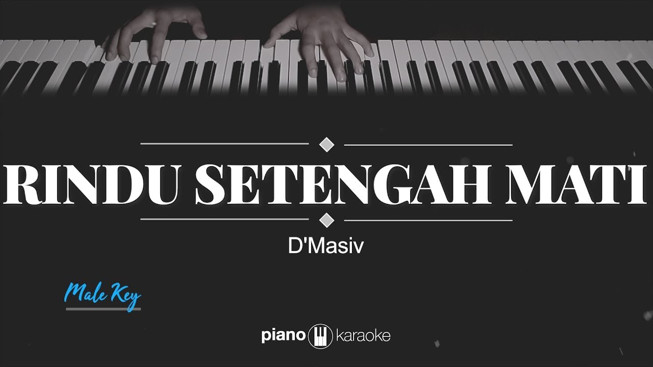 Rindu Setengah Mati (MALE KEY) D'Masiv (KARAOKE PIANO)