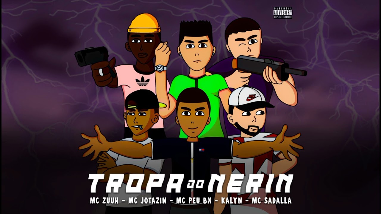 Tropa Do Nerin - Mc’s Zuuh, Jotazin, Peu Bx, Kalyn e Sadalla