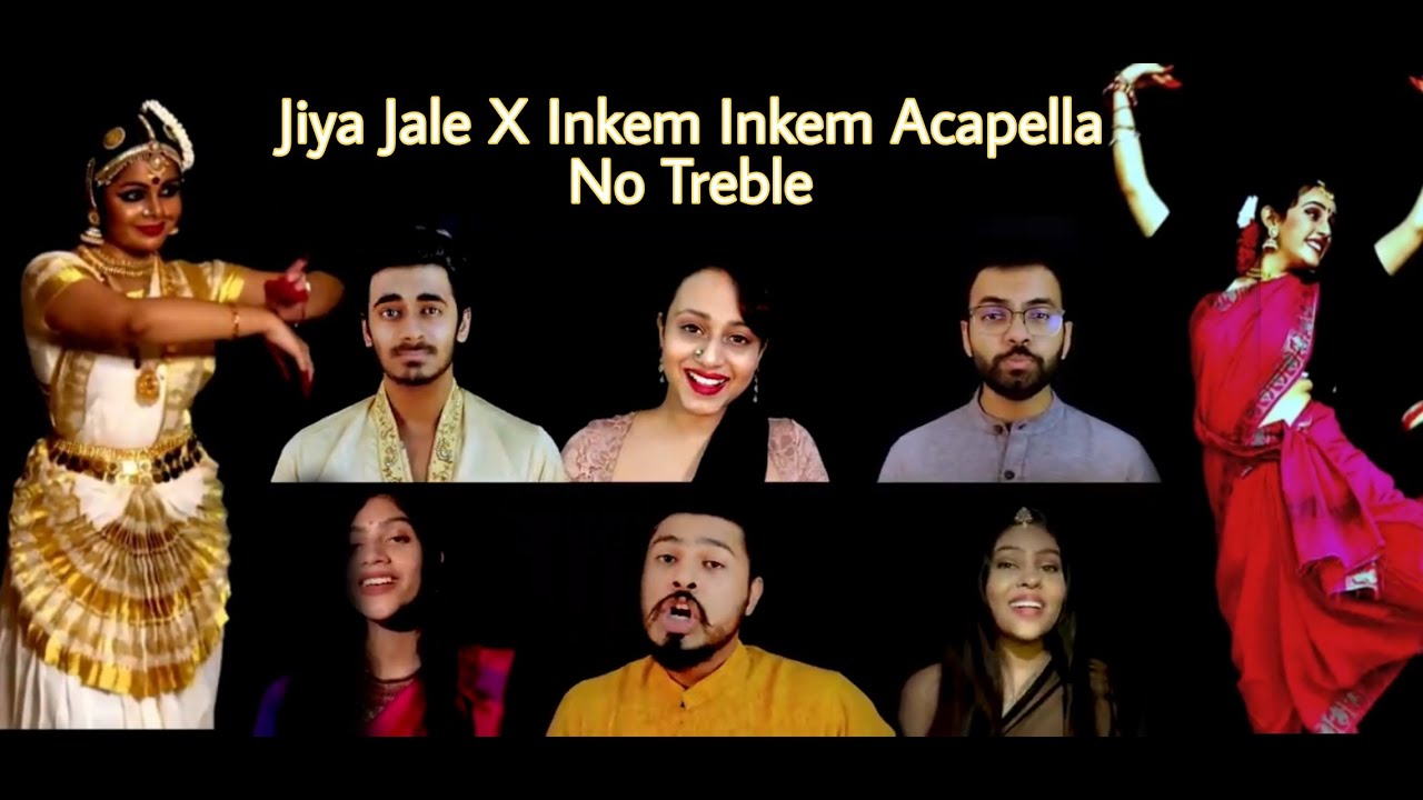 Jiya Jale x Inkem Inkem | ACapella Mashup | No Treble | No instruments, ONLY VOICES |