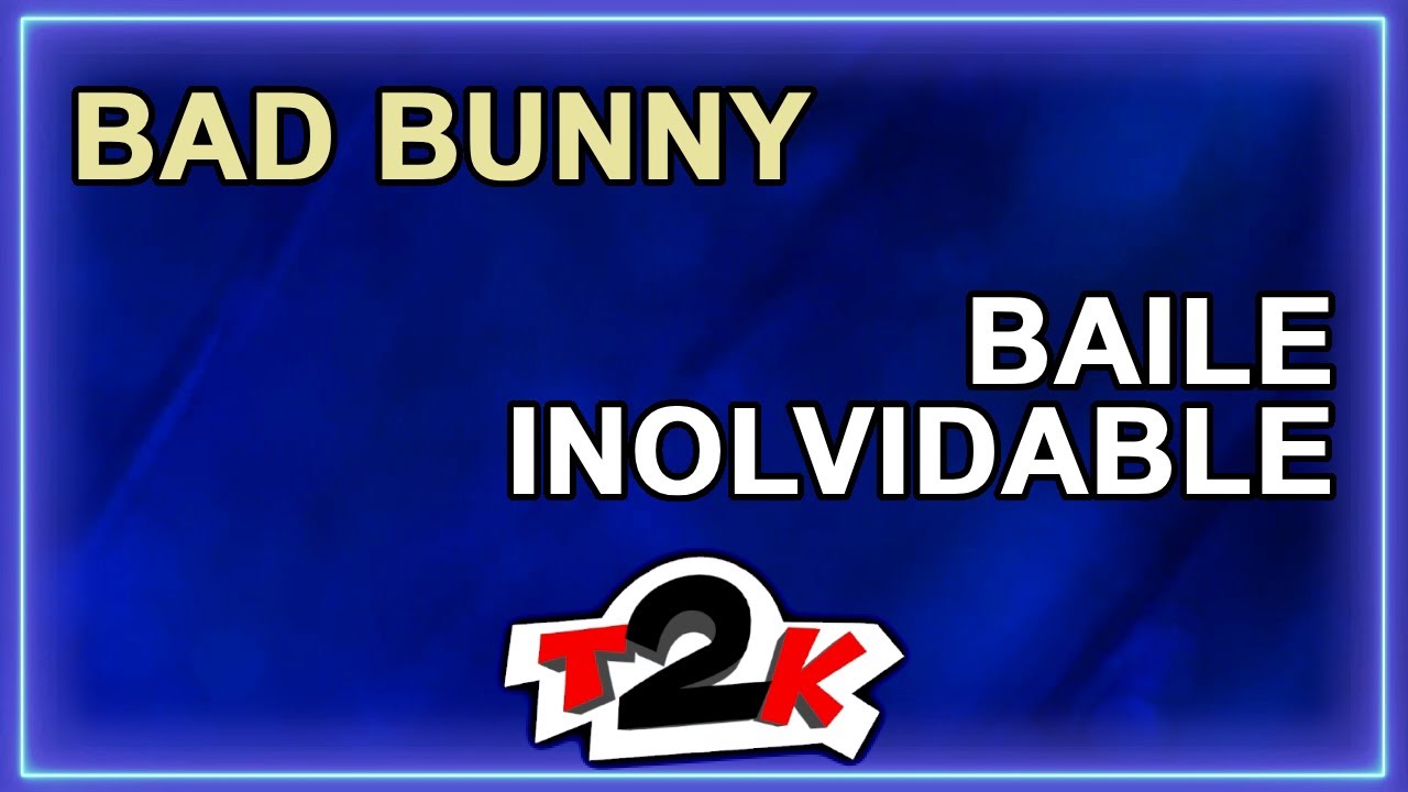 (Karaoke) Bad Bunny - Baile Inolvidable - Instrumental con Letra (T2K1192)