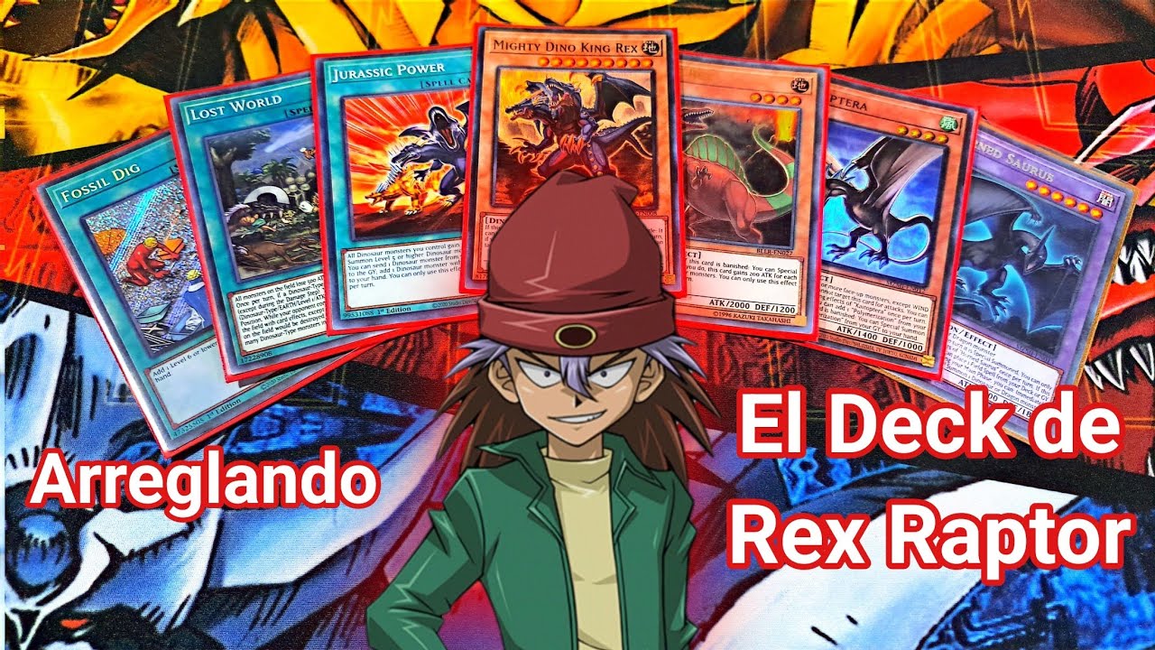 Arreglando el deck de Rex Raptor