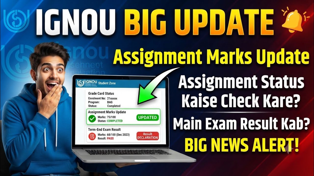 IGNOU Big Update: Assignment Marks Update Kaise Check Kare | Main Exam Result Kab Aayega?