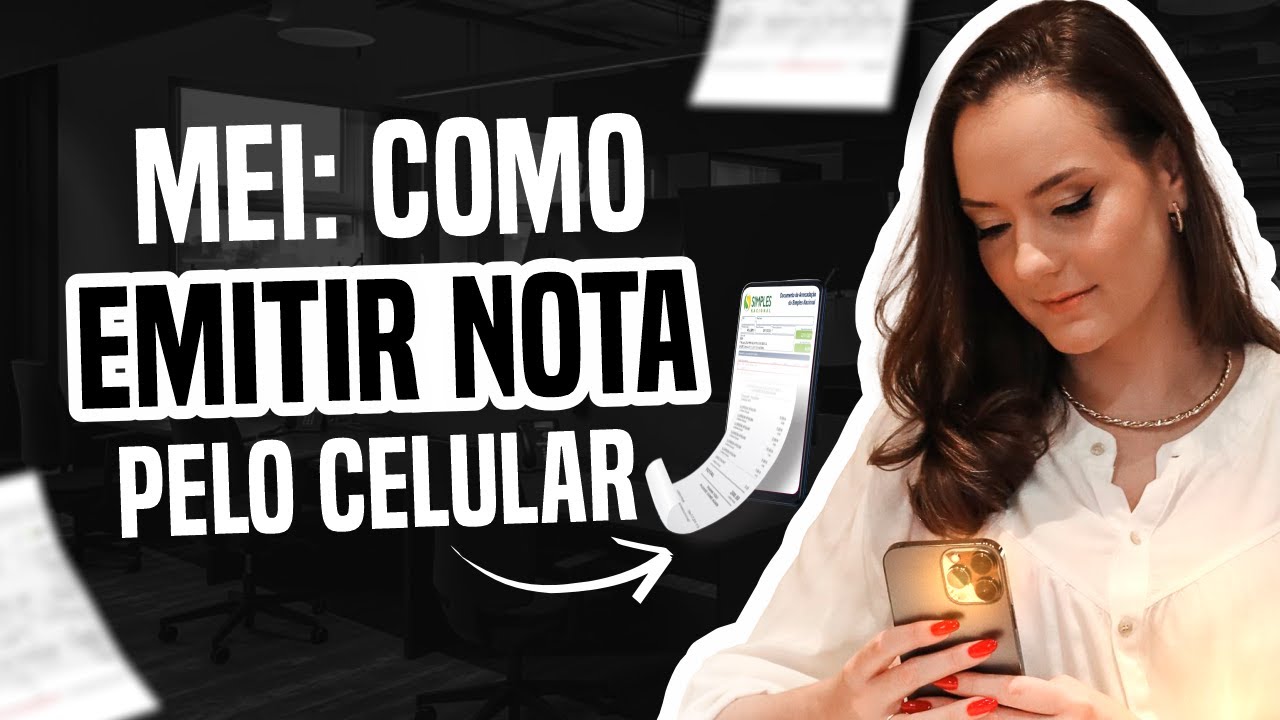 PASSO A PASSO PARA EMITIR NOTA FISCAL MEI PELO CELULAR DE FORMA SIMPLES [ATUALIZADO]