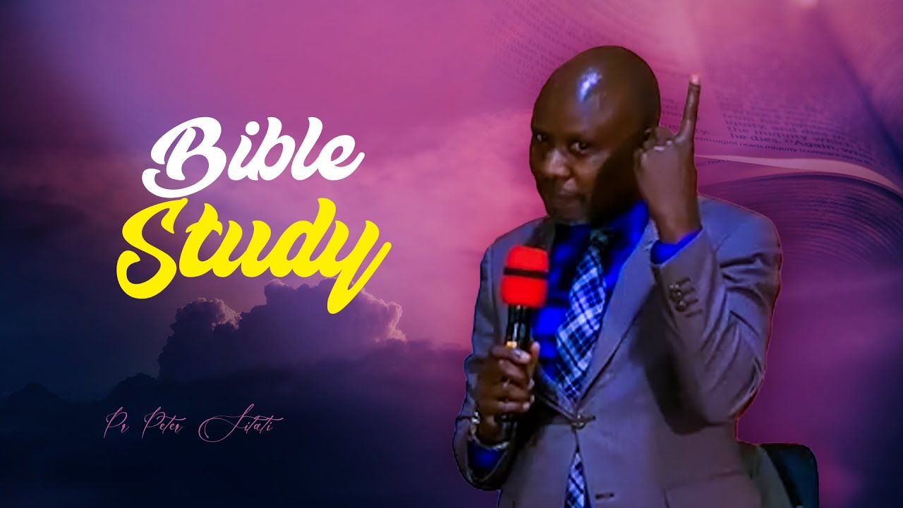 Pr. Peter Sitati - Bible Study