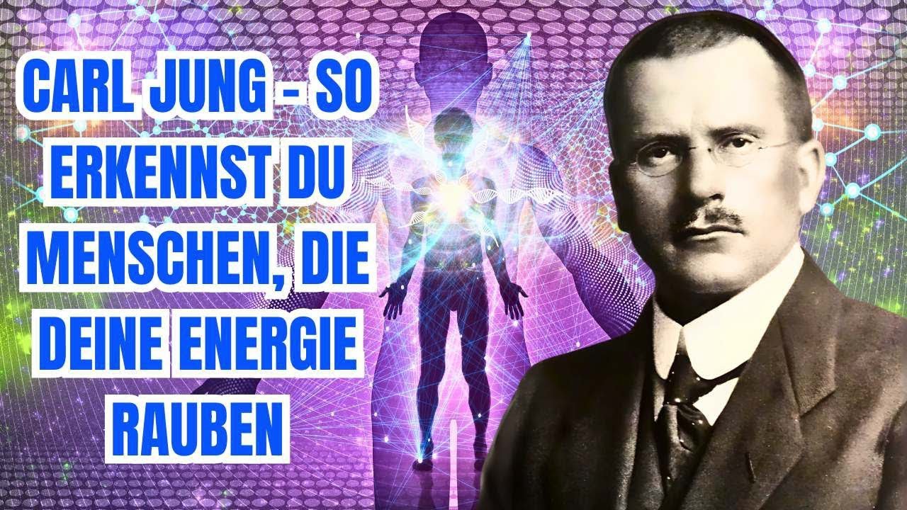 Carl Jung - Menschen, Die Deine Geistige Energie Stehlen