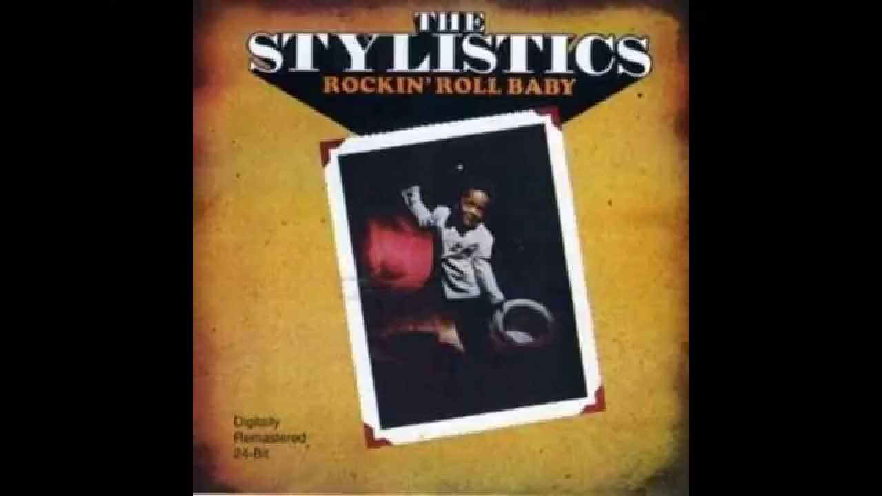 The Stylistics - Rockin' Roll Baby