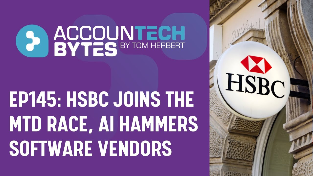 HSBC joins the Making Tax Digital race | Accountech Bytes ep145
