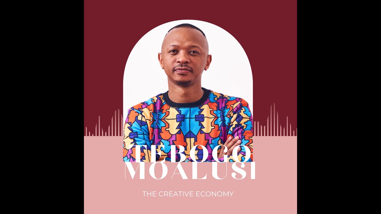 Africa on Luxury S2 EP 5: The Creative Economy with Tebogo Moalusi